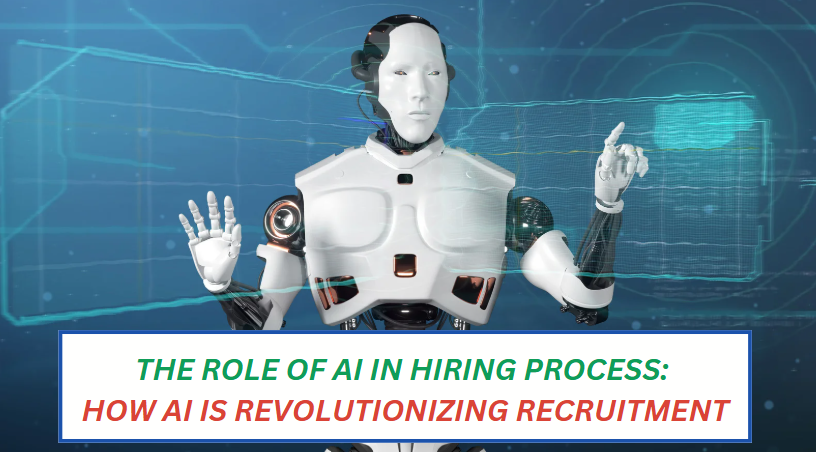 The Role of AI in Hiring Process: How AI is Revolutionizing Recruitment